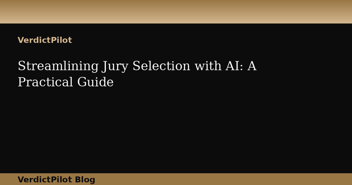 Streamlining Jury Selection with AI: A Practical Guide