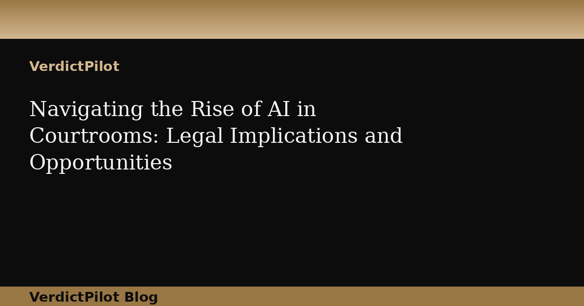 Navigating the Rise of AI in Courtrooms: Legal Implications and Opportunities