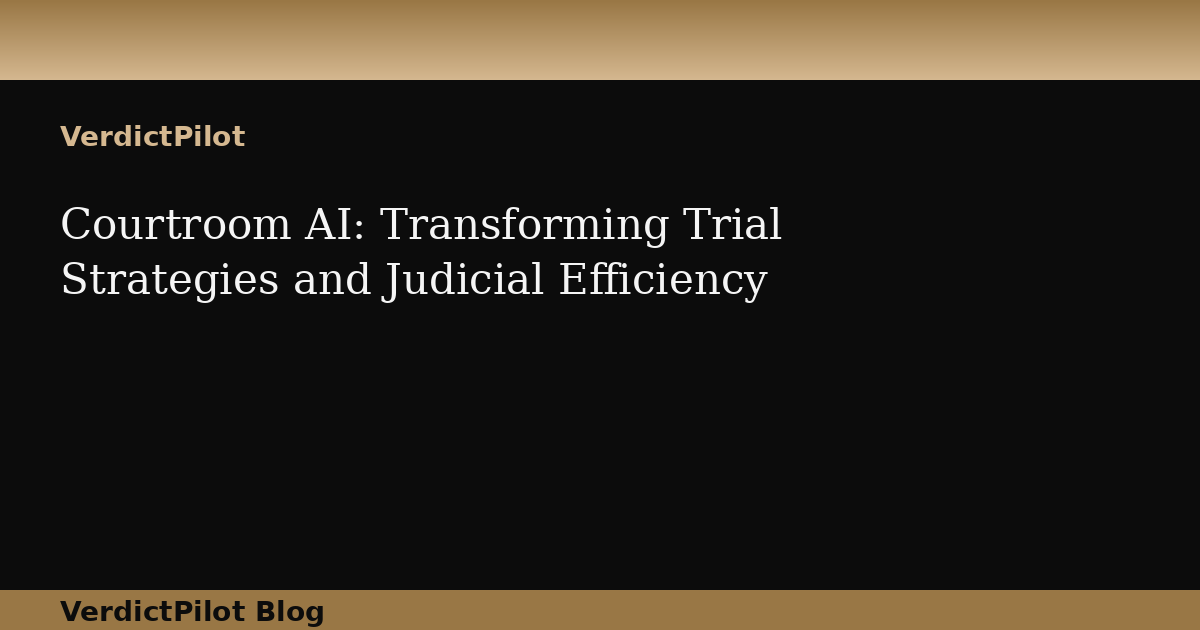 Courtroom AI: Transforming Trial Strategies and Judicial Efficiency