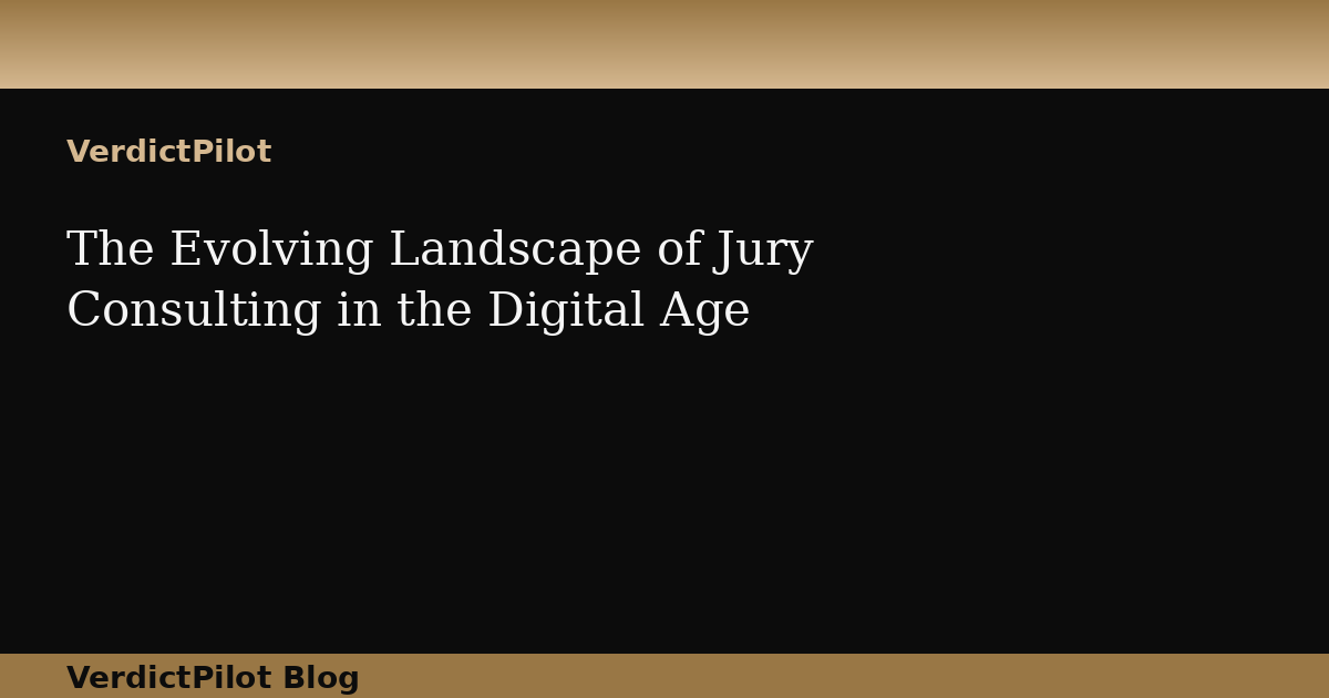 The Evolving Landscape of Jury Consulting in the Digital Age