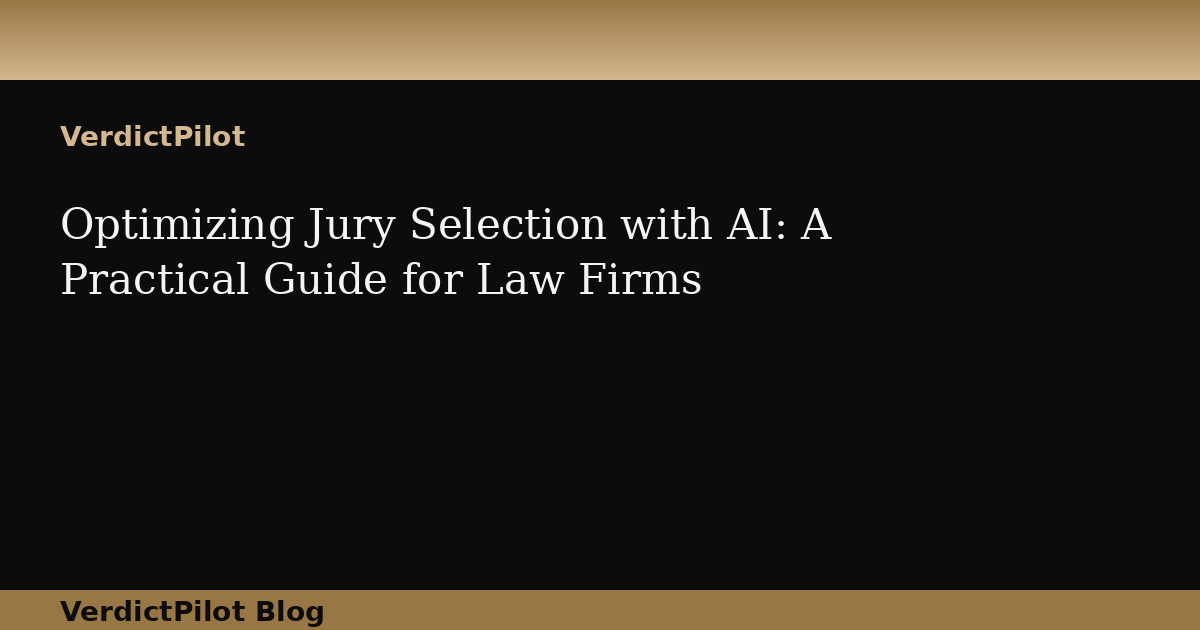 Optimizing Jury Selection with AI: A Practical Guide for Law Firms