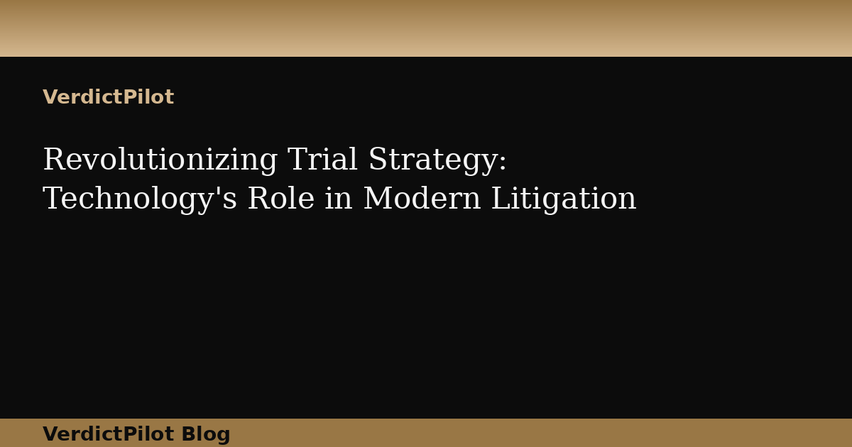 Revolutionizing Trial Strategy: Technology's Role in Modern Litigation